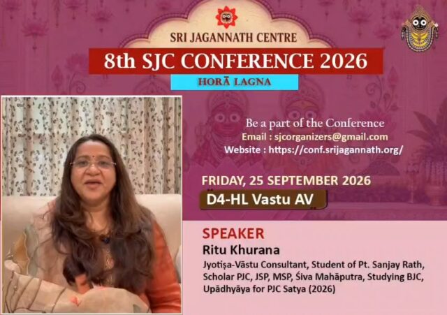 An honour to be a part of the 8th SJC Conference 2026, organised by Sri Jagannath Centre.
Dr. Ritu Khurana will be speaking at this esteemed conference on D4-HL Vastu AV, exploring the profound connection between Jyotish and Vastu.
A gathering of scholars, practitioners, and seekers of Vedic wisdom, dedicated to learning, sharing, and deepening the understanding of Jyotish and Vastu.
Conference Details
Date: 25 September 2026
Time: 3:00 PM
Conference: 8th SJC Conference 2026
Organised by: Sri Jagannath Centre
Session: D4-HL Vastu AV
For participation and registration:
Email: sjcorganizers@gmail.com
Website: https://conf.srijagannath.org/
Looking forward to an enriching exchange of knowledge and timeless Vedic wisdom!
#RituKhurana #SJCConference2026 #SriJagannathCentre #Jyotish #VastuShastra #VedicAstrology #HoraLagna #D4Vastu #VastuConsultant #AstrologyConference #VedicWisdom #JyotishAndVastu